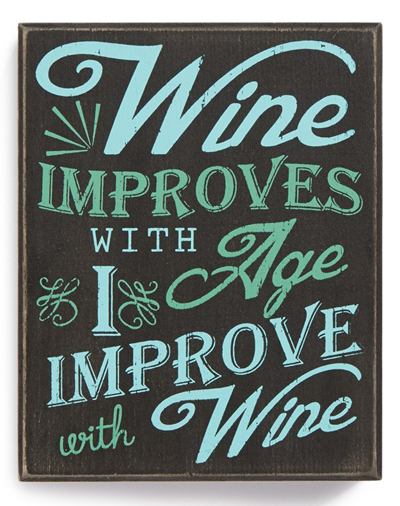 'Wine Improves with Age. I Improve with Wine' Box Sign