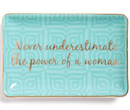 Never Underestimate The Power of a Woman Porcelain Trinket Tray